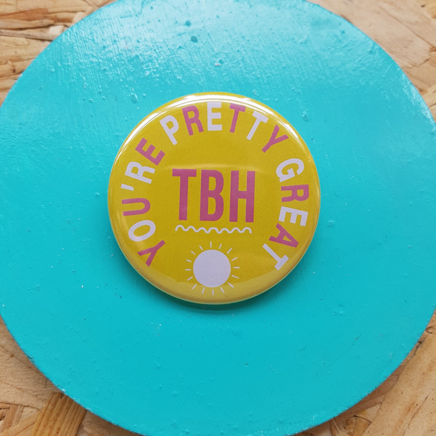 You're Pretty Great TBH Badge