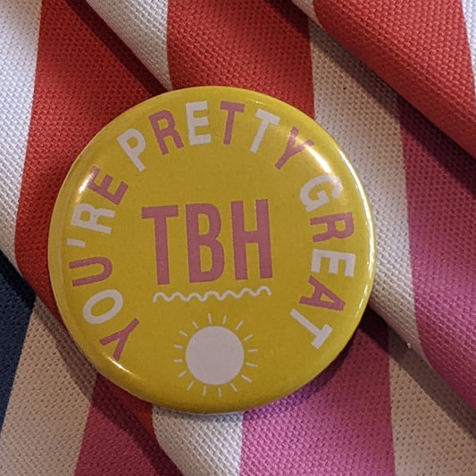 You're Pretty Great TBH Badge