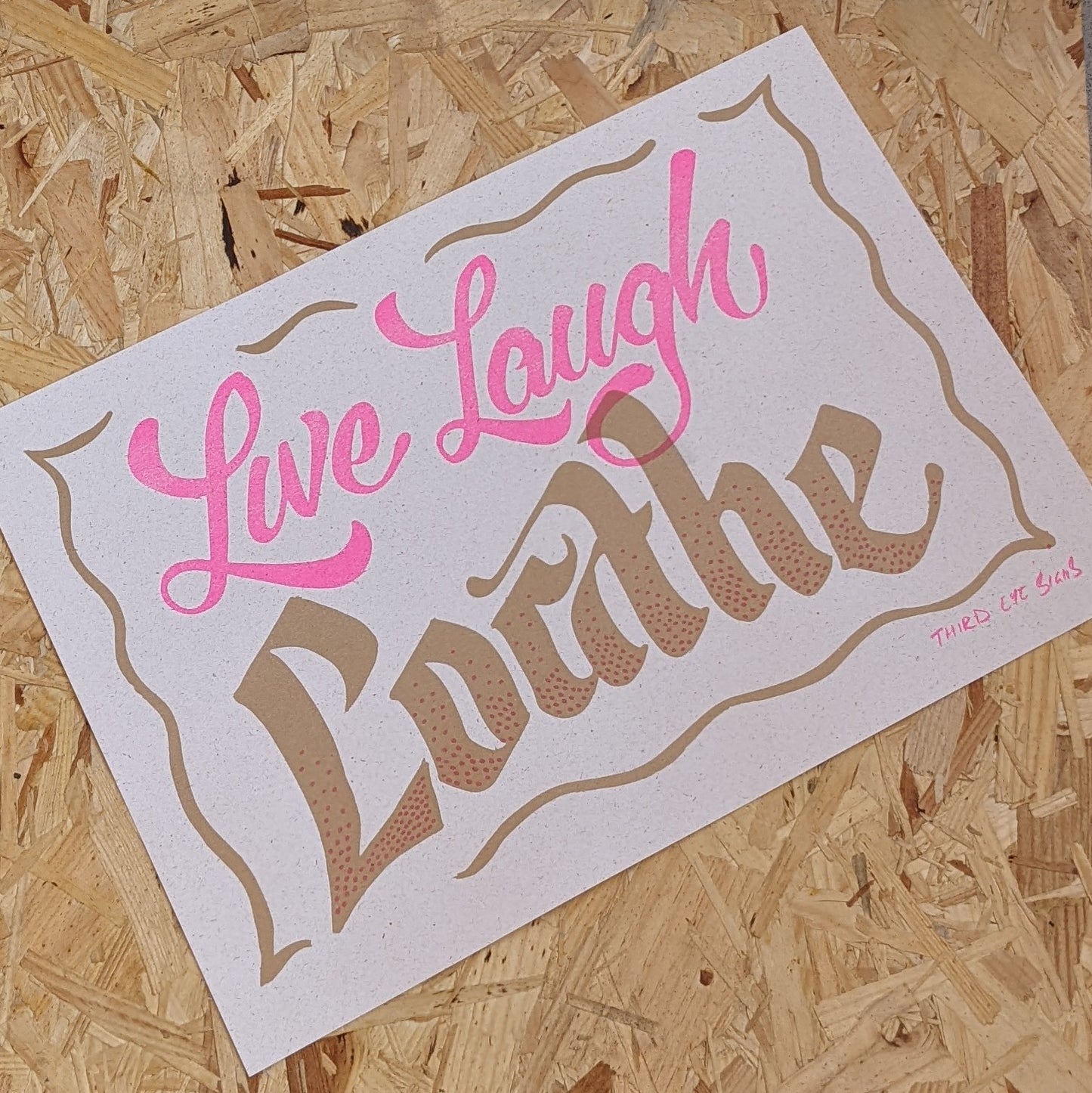 A3 Live laugh loathe print