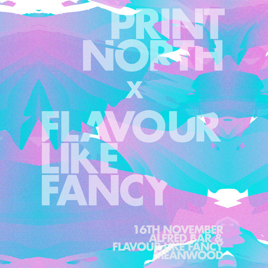 Print North X Flavour like Fancy