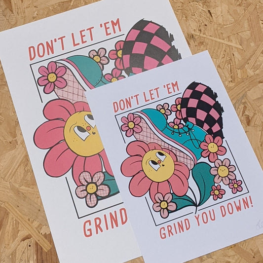 Don't let em' grind you down print